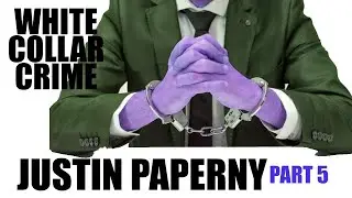 White Collar Criminals Justin Paperny Part 5 |  Al Profit