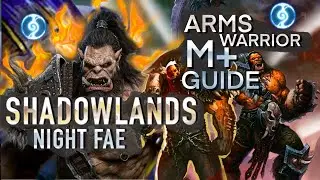 Shadowlands Night fae Arms warrior Mythic plus guide - 9.0.5