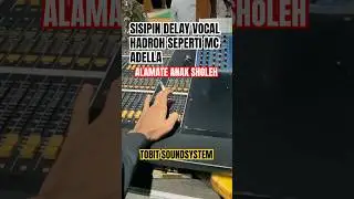 Alamate anak sholeh - FILL DELAY VOCAL HADROH - POV Operator TOBIT SOUNDSYSTEM
