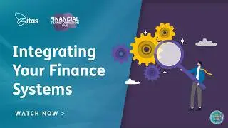 Financial Transformation Live: Integrating your finance systems