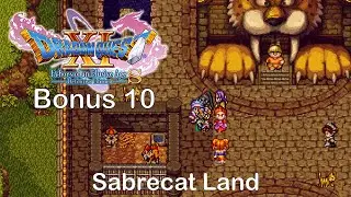 Dragon Quest XI S (2D) Bonus 10: Sabrecat Land