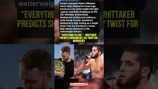 &ldquo;Everything to Lose&rdquo; &ndash; Whittaker Predicts Shocking UFC 322 Twist for Makhachev