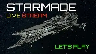 Starmade Live Stream - First Gameplay