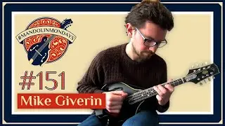 Mandolin Mondays Featuring Mike Giverin /// 