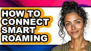 How to Connect Smart Roaming (UPDATED)