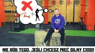 POPRAW SIŁĘ CIOSU #6-NIE R&Oacute;B TEGO, JEŚLI CHCESZ MIEĆ SILNY CIOS