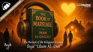 The Al-Ghazali Guide to Marriage (and Staying Married)