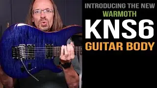 The NEW Warmoth KNS 6-String guitar body!