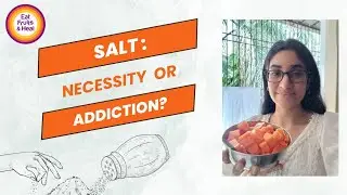 Salt : Necessity or Addiction? Part 1