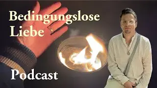🪶Bedingungslose Liebe spüren🌈Ein ruhiger Podcast über Nähe und Präsenz 