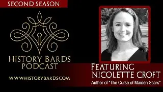 Author Interview with Historical Author, Nicolette Croft - History Bards Podcast - Second Season