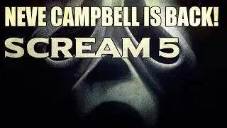 SCREAM 5: Neve Campbell Returns!