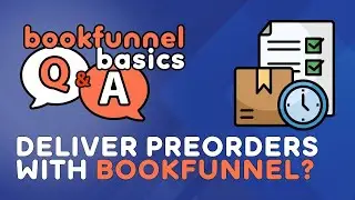 Delivering Preorders with BookFunnel & More! | BookFunnel Basics Q&A 10/1/25