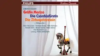 K&aacute;lm&aacute;n: Gr&auml;fin Mariza - Operetta in 3 Acts: Schwesterlein, Schwesterlein