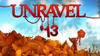 Unravel  - Must play - #13 - Gebt mir das nächste Level