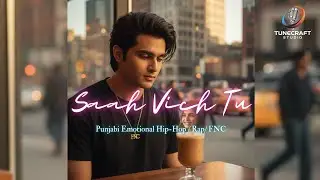 Saah Vich Tu | Punjabi Emotional Rap | Deep House Hip Hop | Heartbreak Love Song 2026 | FNC