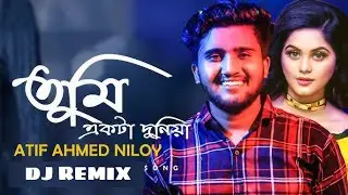 Ekta Duniya   একটা দুনিয়া। Atif Ahmed Niloy  Bangla Dj Remix Song  Dj Remix 2026