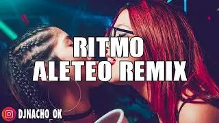 RITMO  DJ NACHO ALETEO, ZAPATEO, AFTER PARTY VERANO 2020