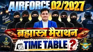 ✈️ Airforce 02/2027 Brahmastra Marathon 🔥 | Complete Time Table | X/Y Group & Medical Assistant