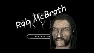 The Adventures of Rob McBroth - Skyrim - Episode 11