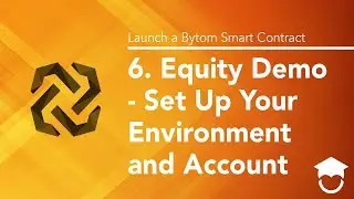 6. Equity Demo - Set Up Your Environment and Account | Launch a Bytom Smart Contract