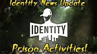 Identity Game - News 31 - Prison Activities!
