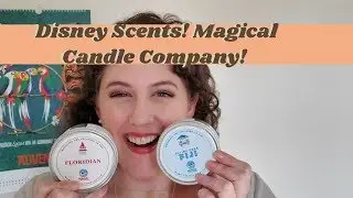 UNPACKING DISNEY INSPIRED SCENTS WITH MAGICAL CANDLE COMPANY