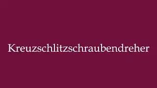 How to Pronounce ''Kreuzschlitzschraubendreher'' (Phillips screwdriver) Correctly in German