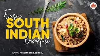 Easy South Indian Breakfast 🍛 | Quick & Tasty Recipes | India At Home Australia
