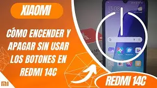 C&oacute;mo encender y apagar sin usar los botones en Redmi 14C