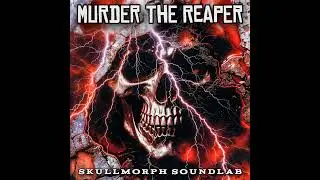 SkullMorph SoundLab - Murder The Reaper (Official Audio) #Metal #metallicafans #metallica