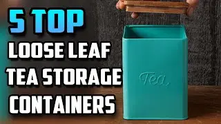 Best Loose Leaf Tea Storage Containers