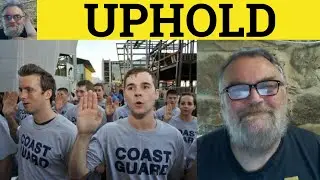 🔵 Uphold Meaning - Uphold Definition - Uphold Examples - IELTS Verbs - Uphold