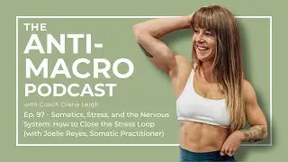 Somatics, Stress, and the Nervous System (ft. Joelle Reyes, Somatic Practitioner) | 97