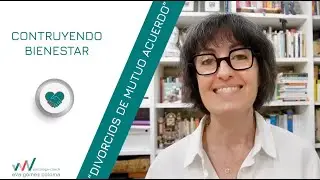 Construyendo bienestar 10: Divorcios de mutuo acuerdo