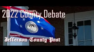 Jefferson County Post Primary Debate 2022