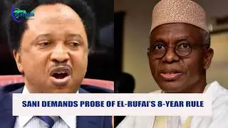 Sani Demands Probe of El-Rufai's 8-Year Rule