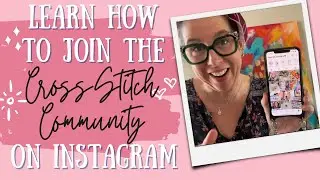 FLOSSTUBE EXTRA - Beginner Tutorial for HOW TO Instagram w/ Cross Stitch Friends - Stories & Polls