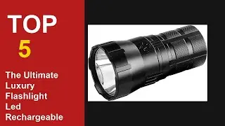 The Ultimate Top 5 Luxury Flashlight Led Rechargeable Tactical Guide (2026)