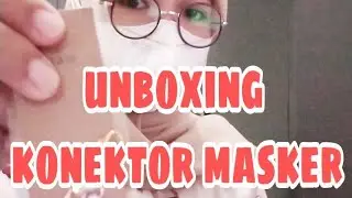 UNBOXING KONEKTOR MASKER | BAGUS-BAGUS 😍