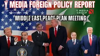 Y Media Foreign Policy Report : Middle East Peace Plan Meeting