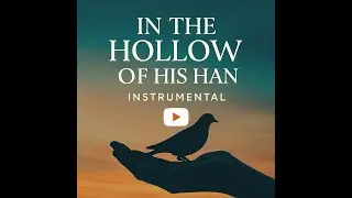 In the Hollow of His Hand–Peaceful Hymn Instrumental | Piano & Strings | Instrumental Worship Music