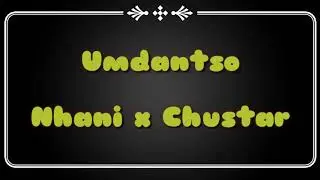 Umdantso - Nhani x Chustar