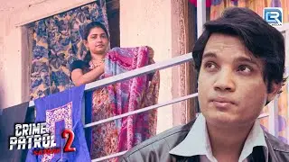 Kamini ने चलाया पडोसी पर प्यार का जादू | Best Of Crime Patrol | Latest Episode