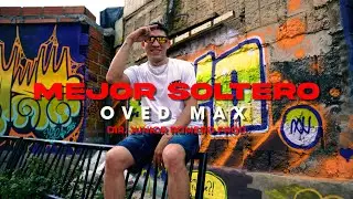 Mejor Soltero - Oved Max | Video Oficial