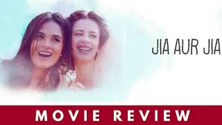 JIA AUR JIA Full Movie Review | Kalki Koechlin | Richa Chadda | Howard Rosemeyer