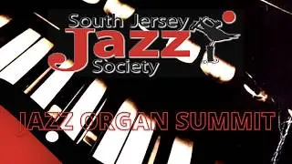 South Jersey Jazz Society Jazz Organ Summit 2019