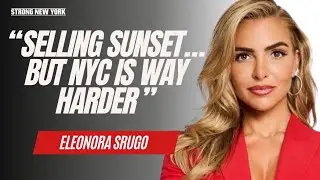 Selling the City's Eleonora Srugo Talks NYC Real Estate and Reality TV