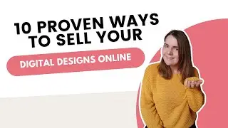 10 Proven Ways to Sell Your Digital Designs Online (Etsy, Gumroad, Pinterest Tips!)