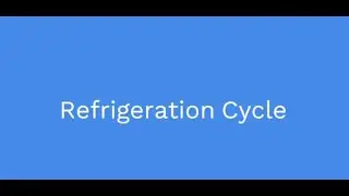 Vapour Compression Refrigeration Cycle (VCRC) in 15 Mins 📁